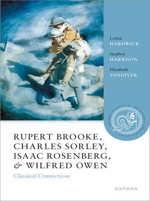 cover image of Rupert Brooke, Charles Sorley, Isaac Rosenberg, and Wilfred Owen